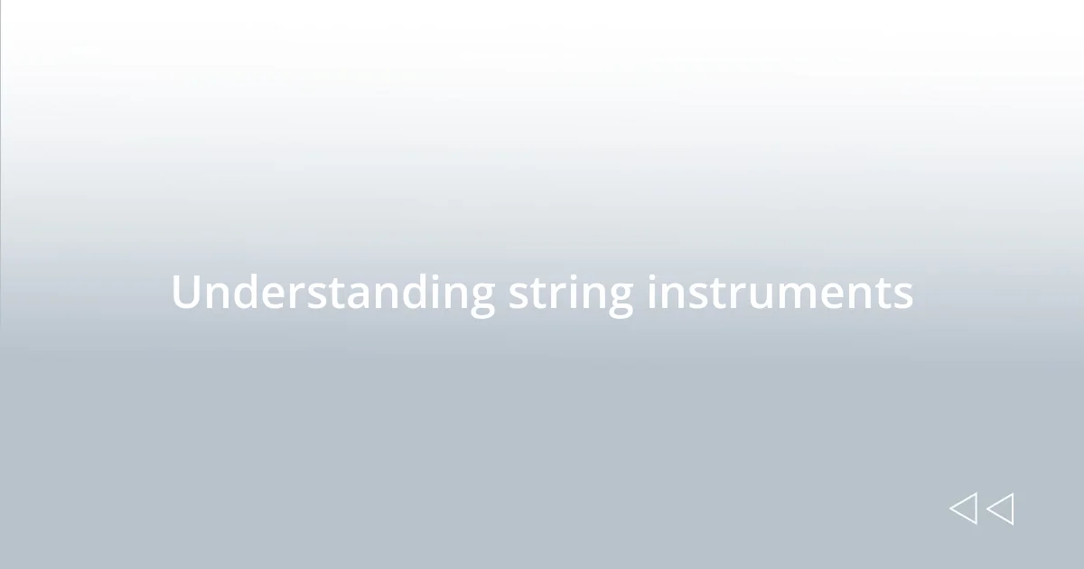 Understanding string instruments