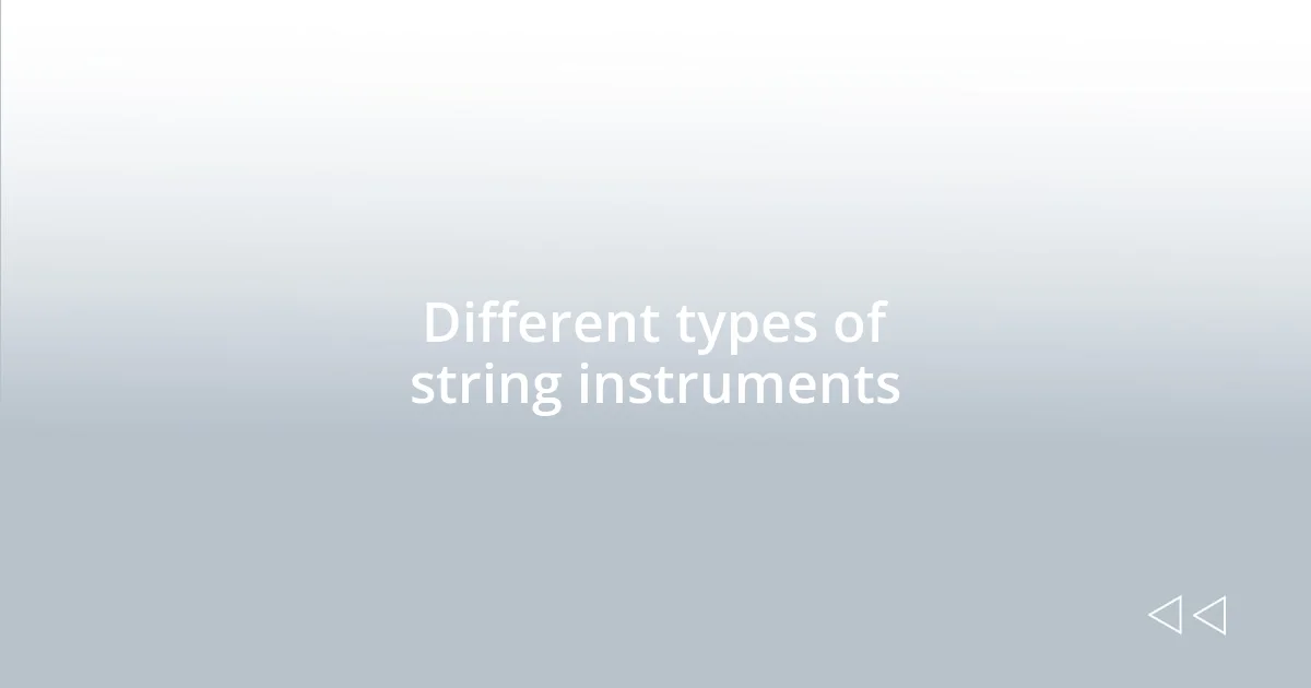 Different types of string instruments
