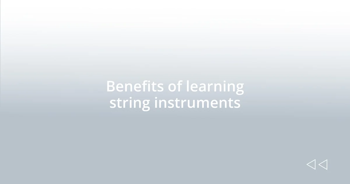 Benefits of learning string instruments