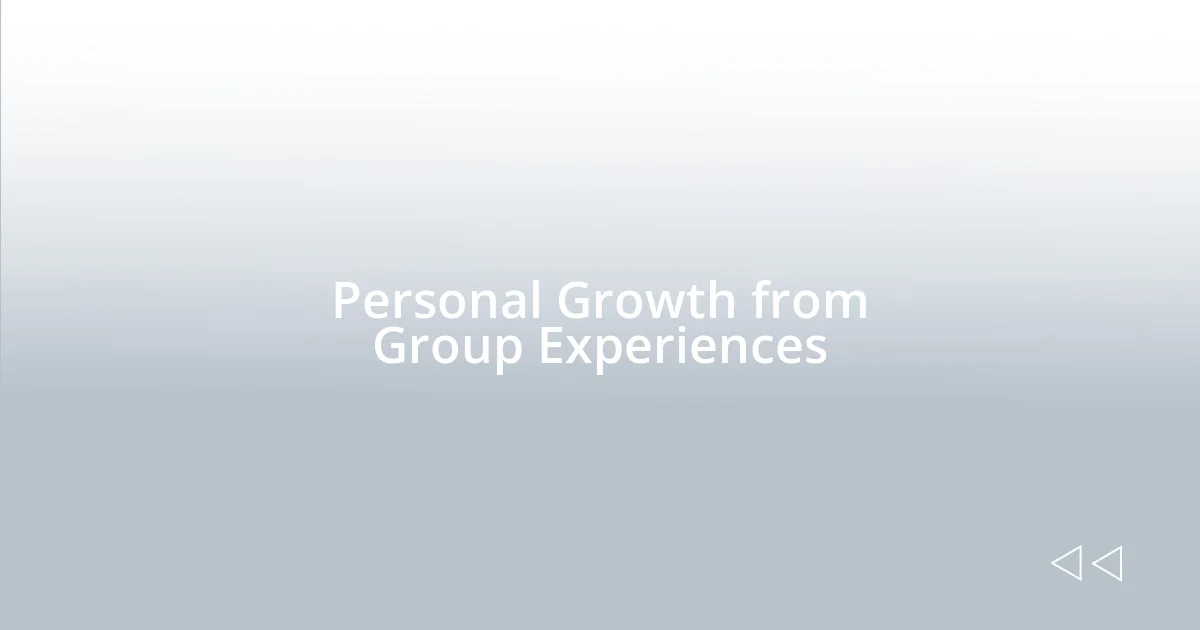 Personal Growth from Group Experiences
