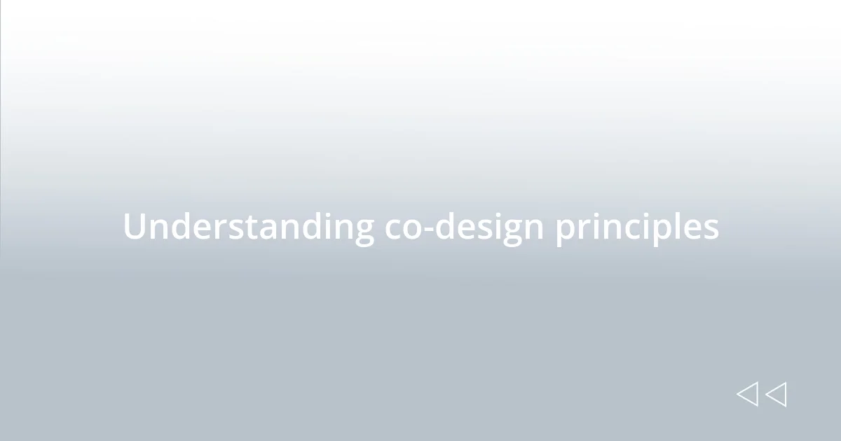 Understanding co-design principles