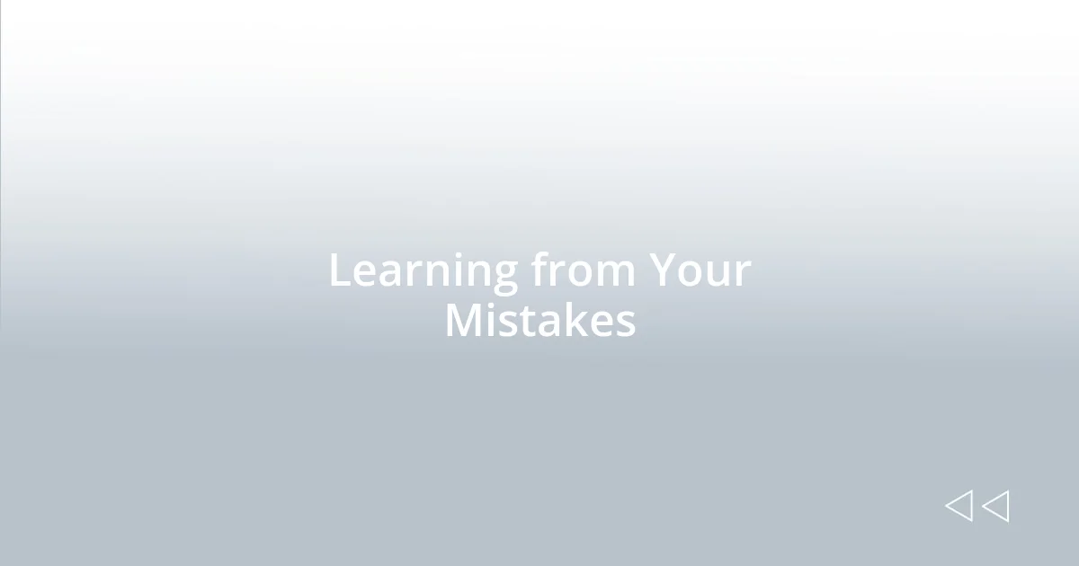 Learning from Your Mistakes