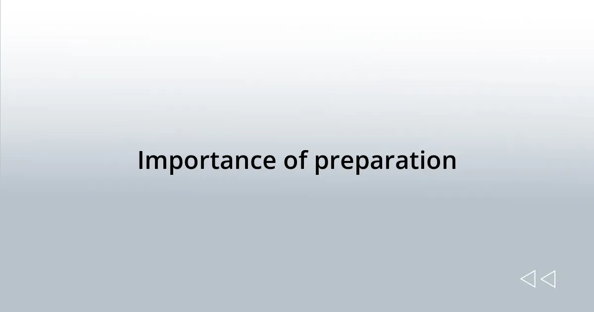 Importance of preparation