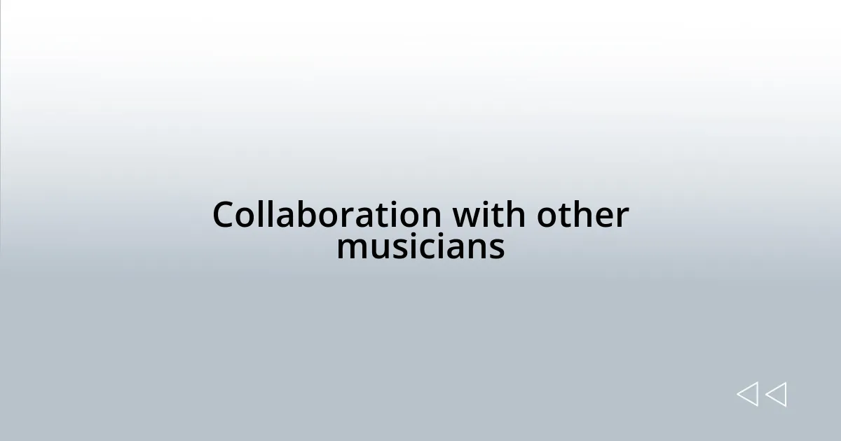 Collaboration with other musicians