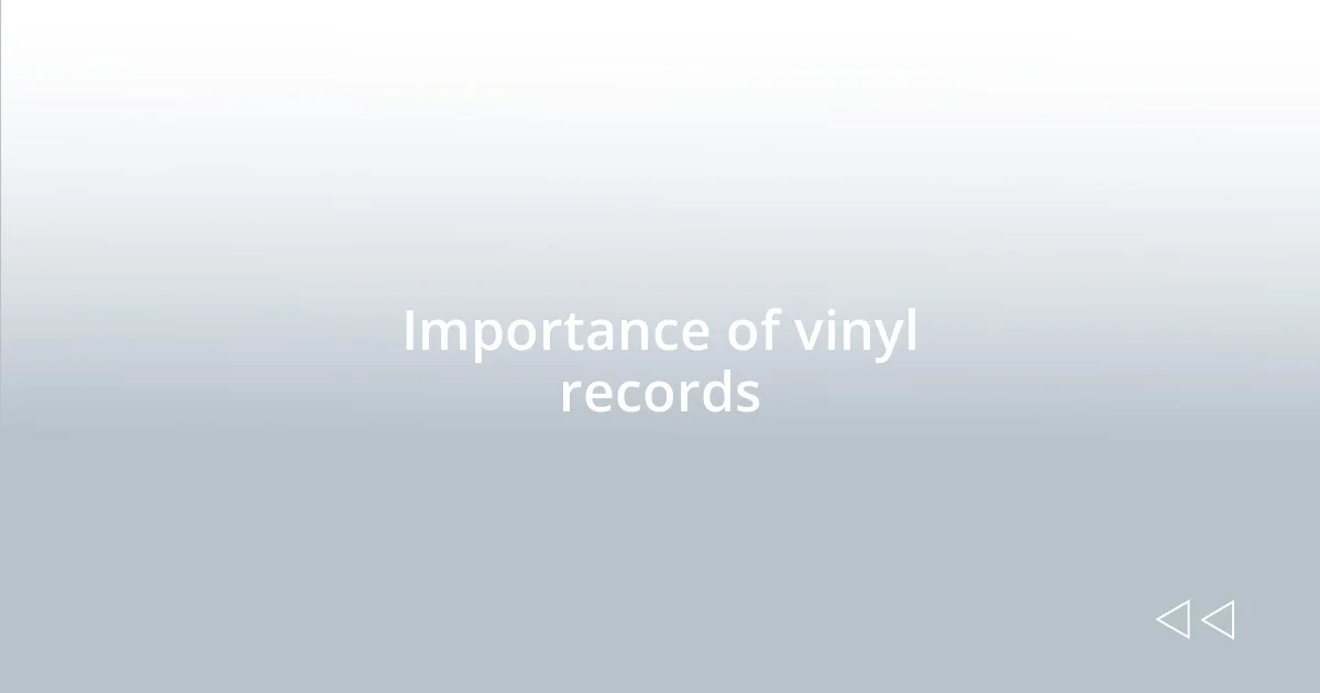 Importance of vinyl records