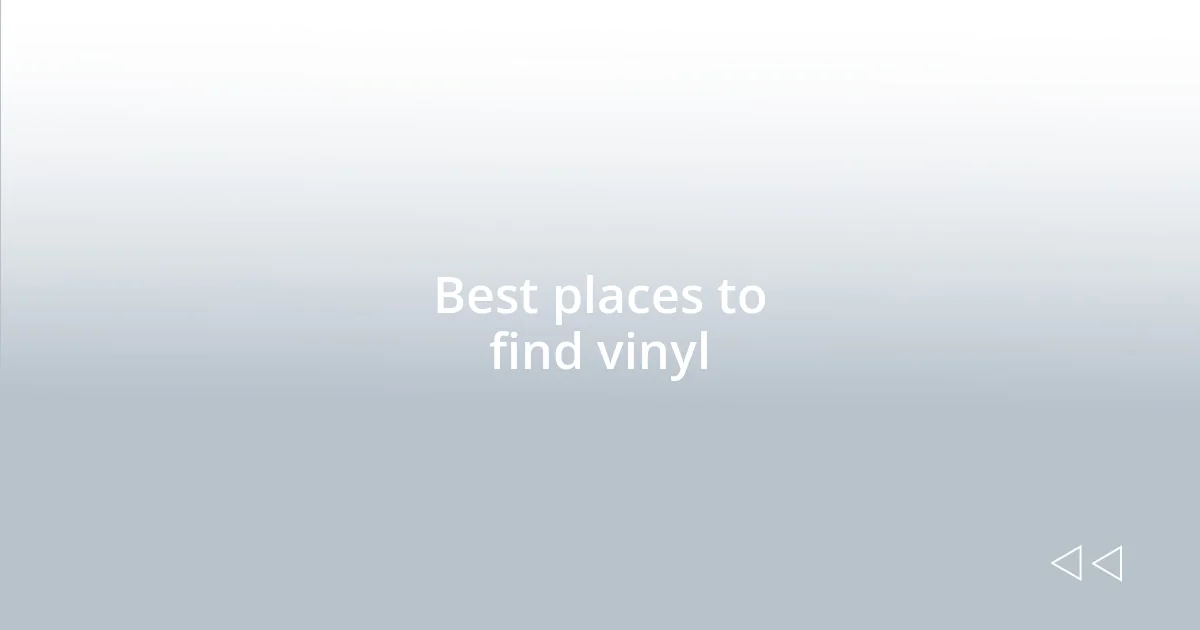 Best places to find vinyl