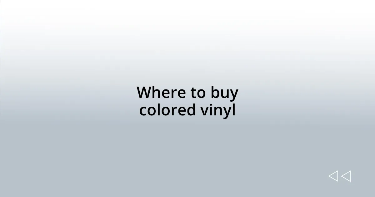 Where to buy colored vinyl