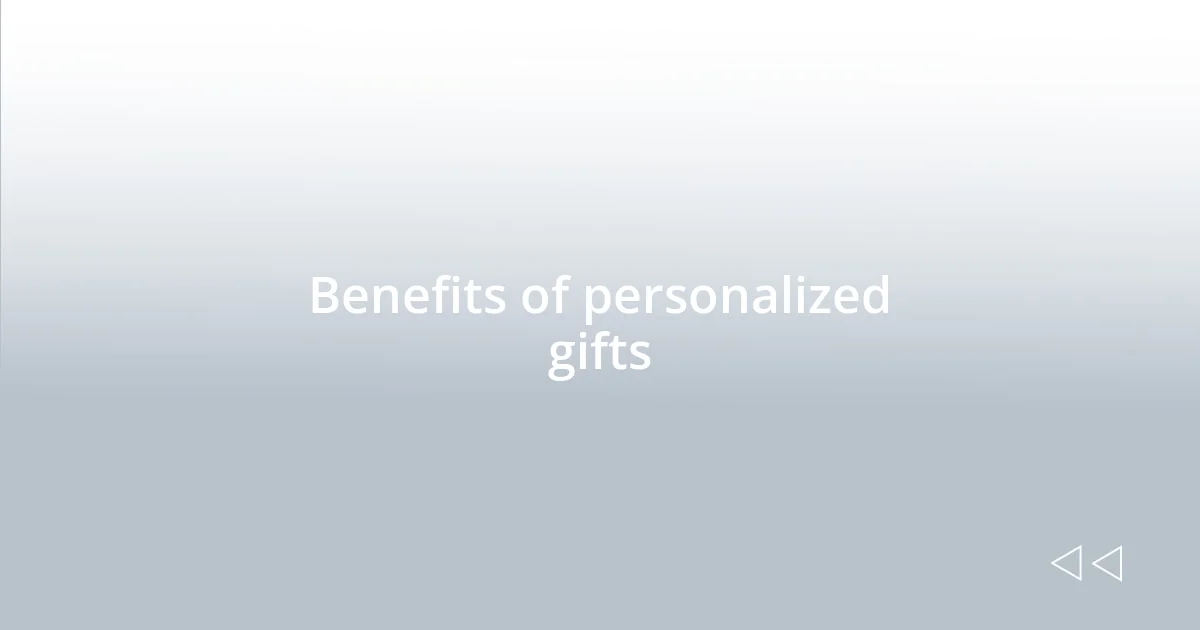 Benefits of personalized gifts