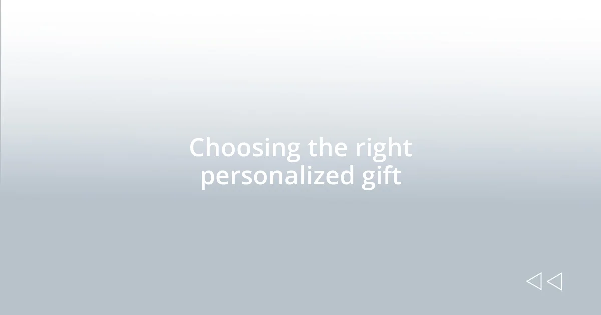 Choosing the right personalized gift