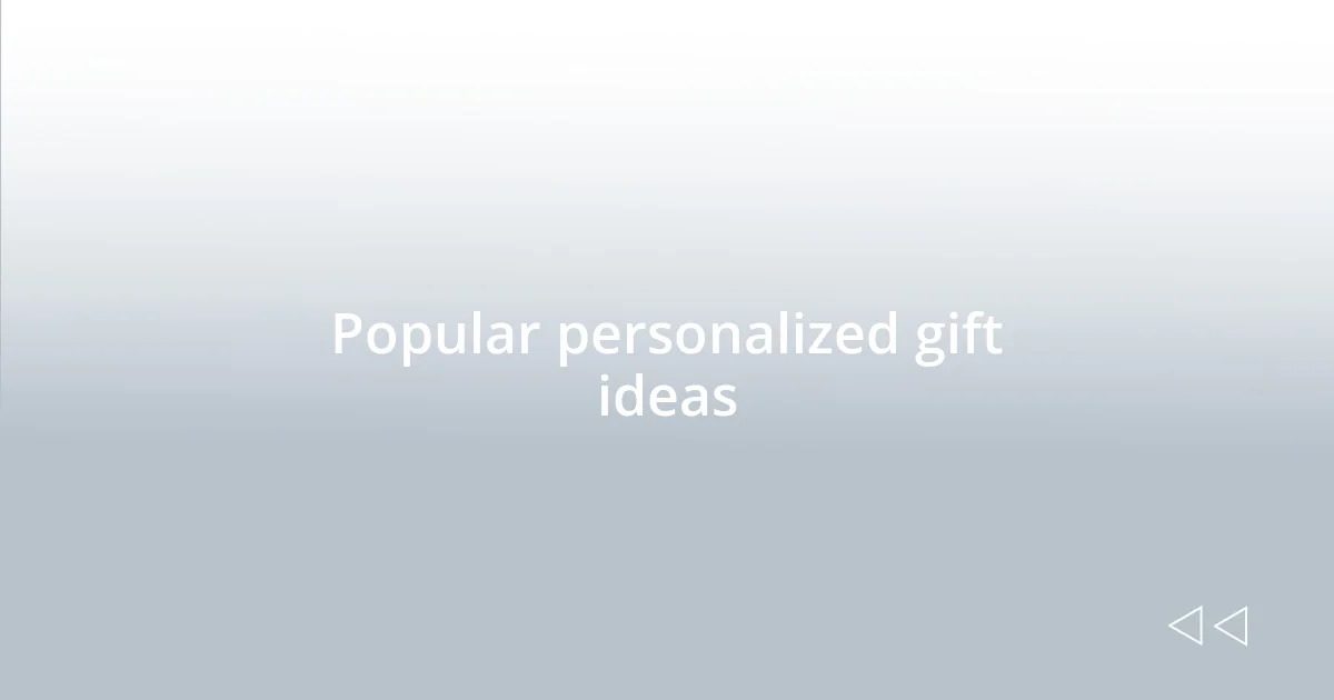 Popular personalized gift ideas