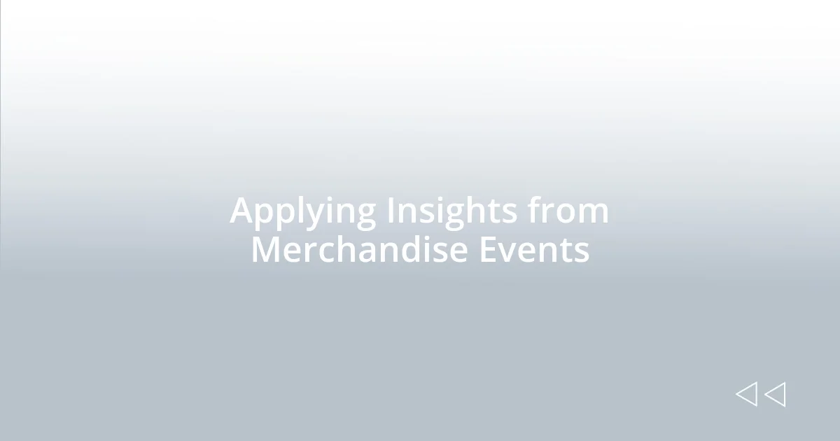 Applying Insights from Merchandise Events