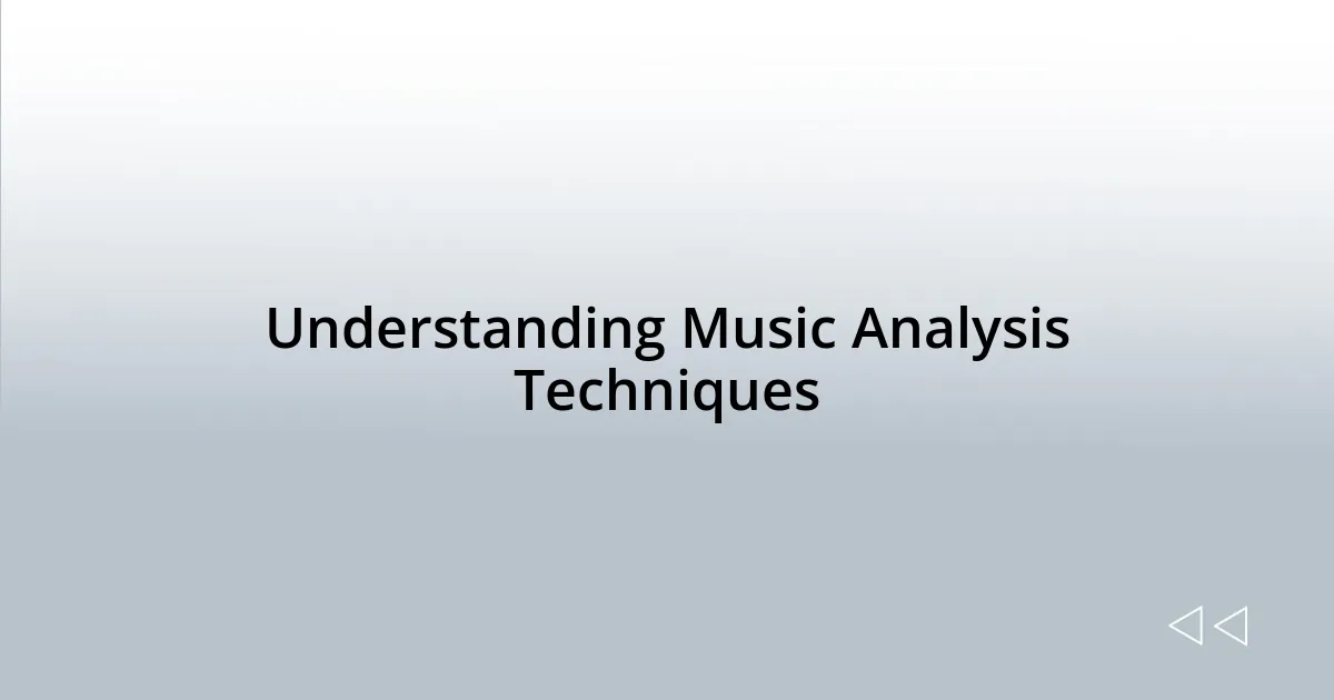 Understanding Music Analysis Techniques