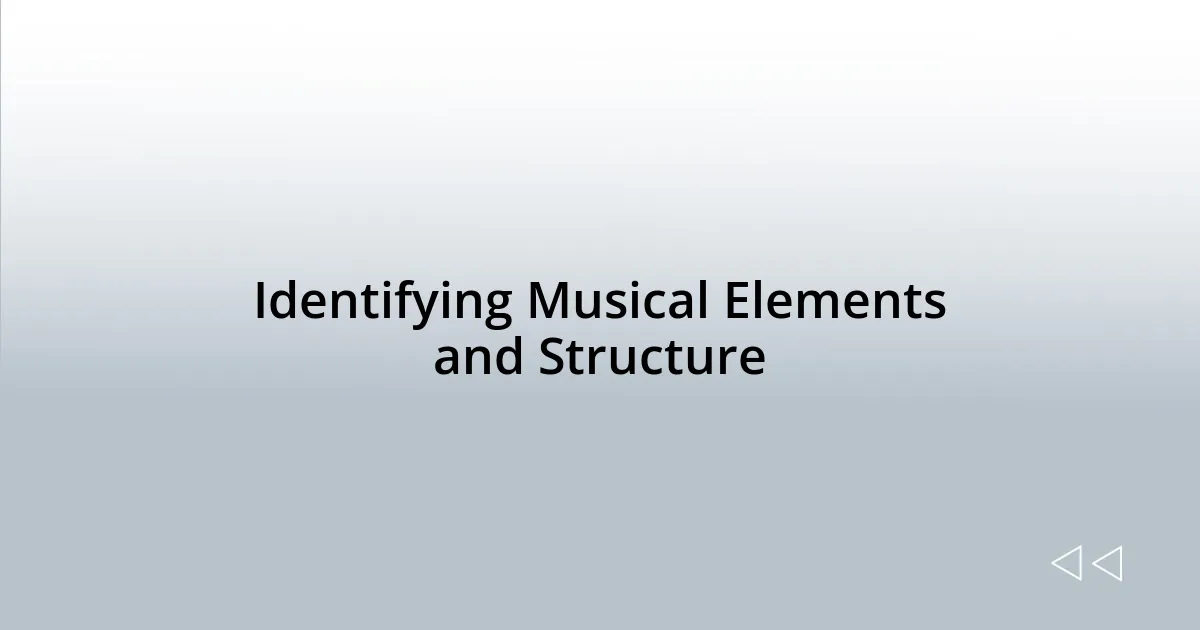 Identifying Musical Elements and Structure