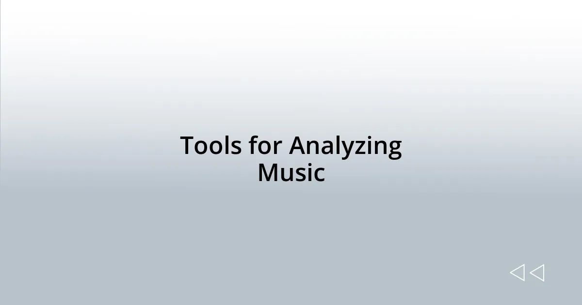 Tools for Analyzing Music