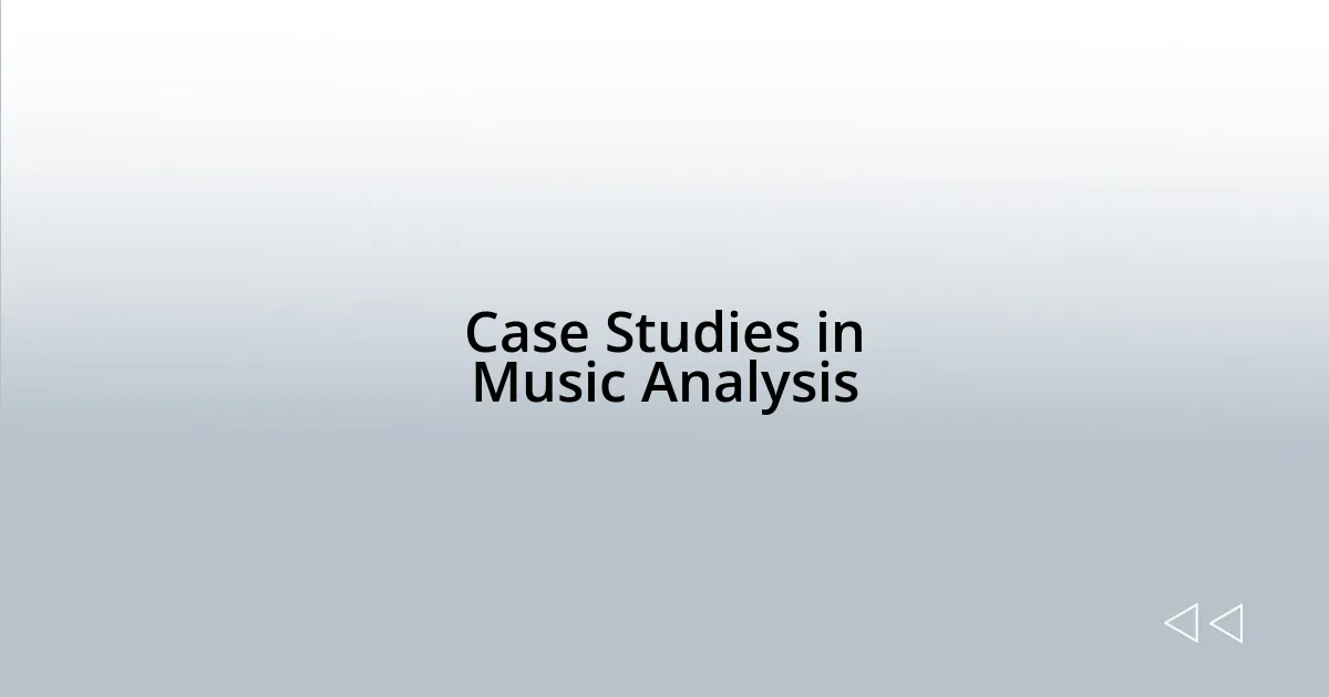 Case Studies in Music Analysis