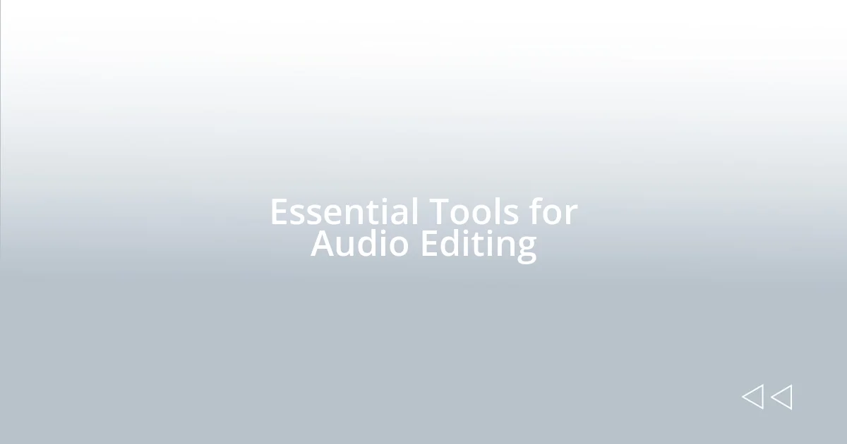 Essential Tools for Audio Editing