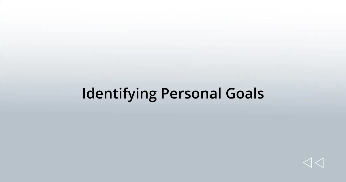 Identifying Personal Goals