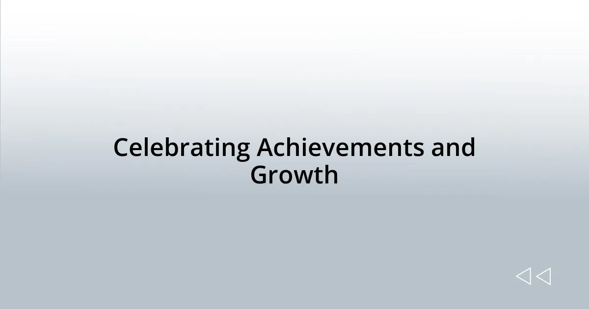 Celebrating Achievements and Growth