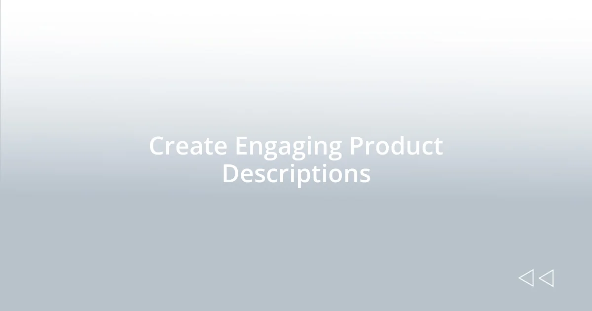 Create Engaging Product Descriptions