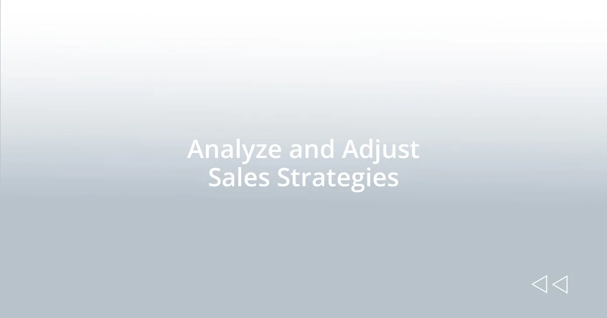 Analyze and Adjust Sales Strategies