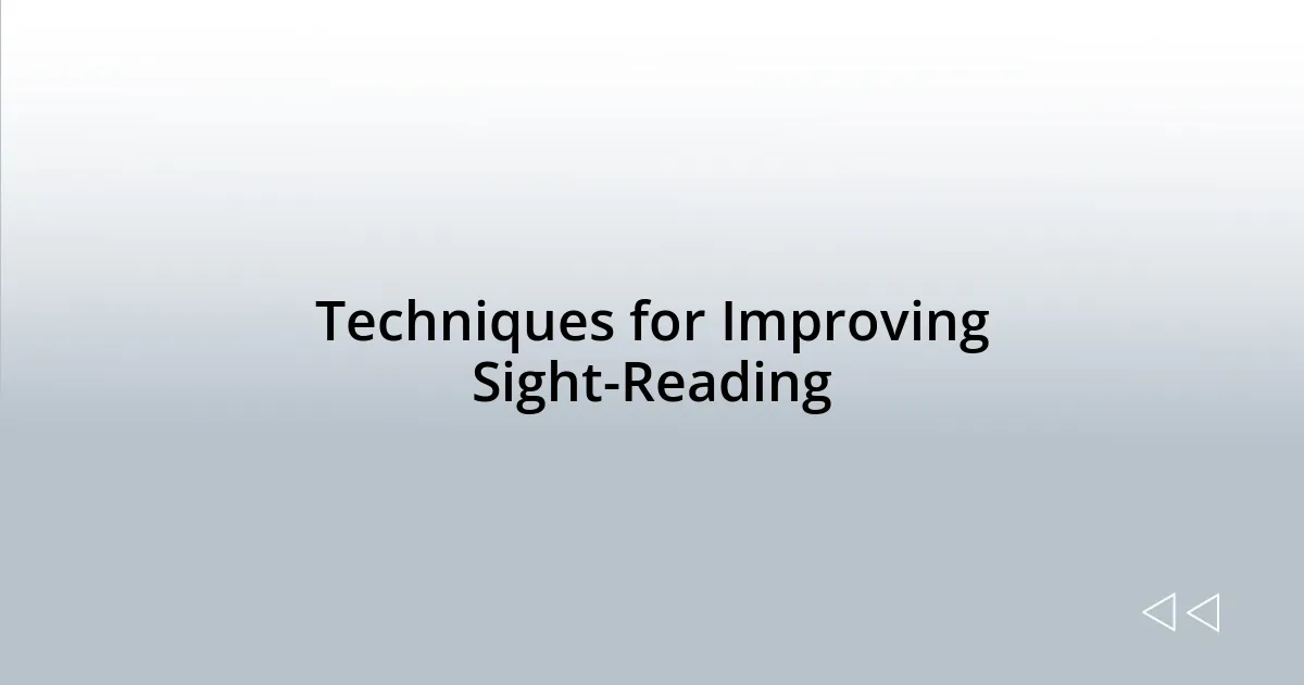 Techniques for Improving Sight-Reading