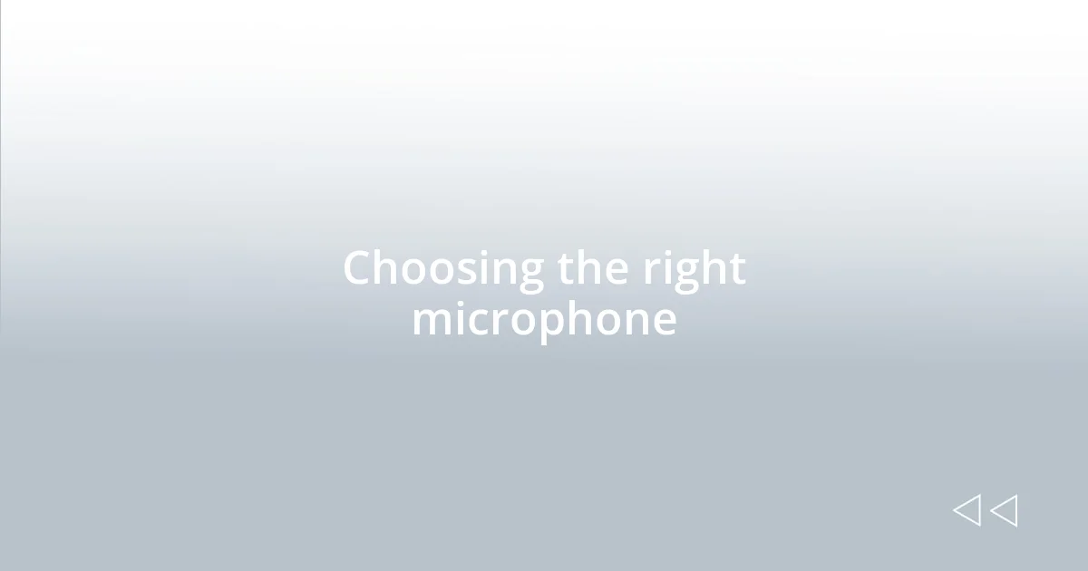 Choosing the right microphone
