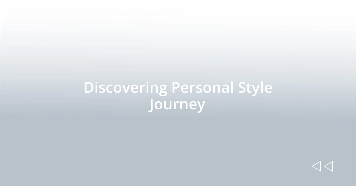 Discovering Personal Style Journey