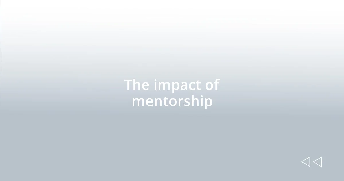 The impact of mentorship