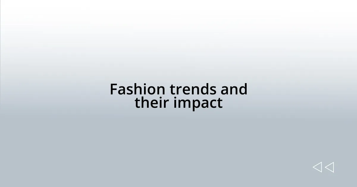 Fashion trends and their impact