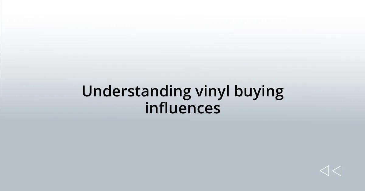 Understanding vinyl buying influences