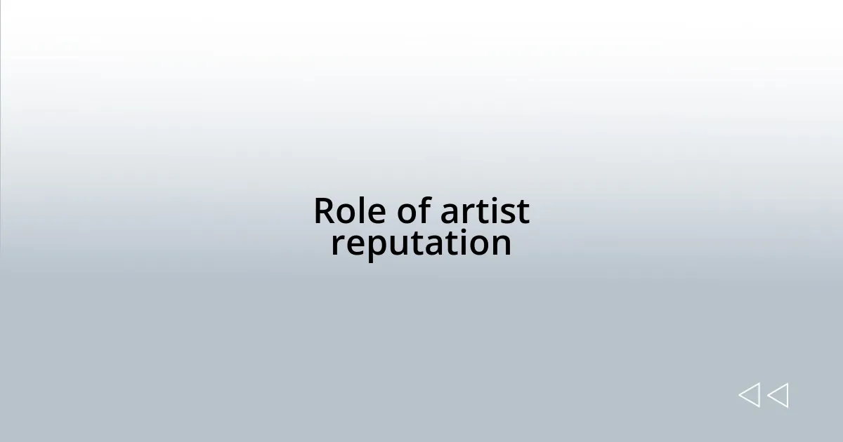 Role of artist reputation