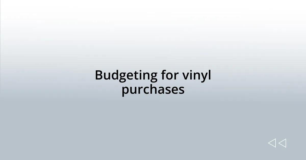 Budgeting for vinyl purchases