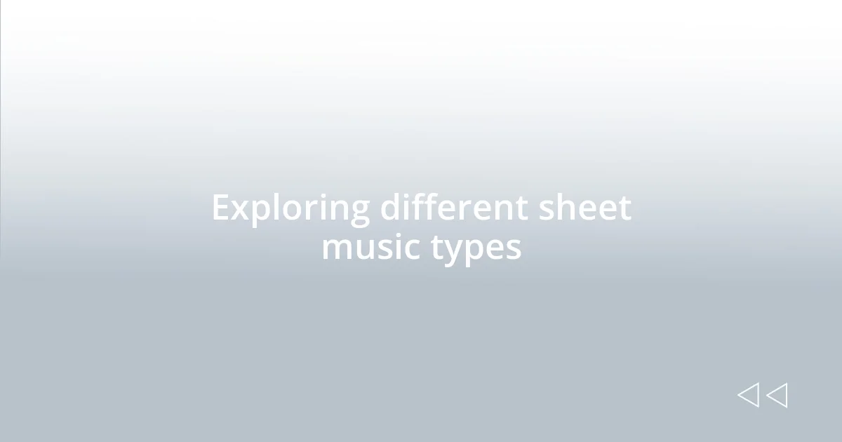 Exploring different sheet music types