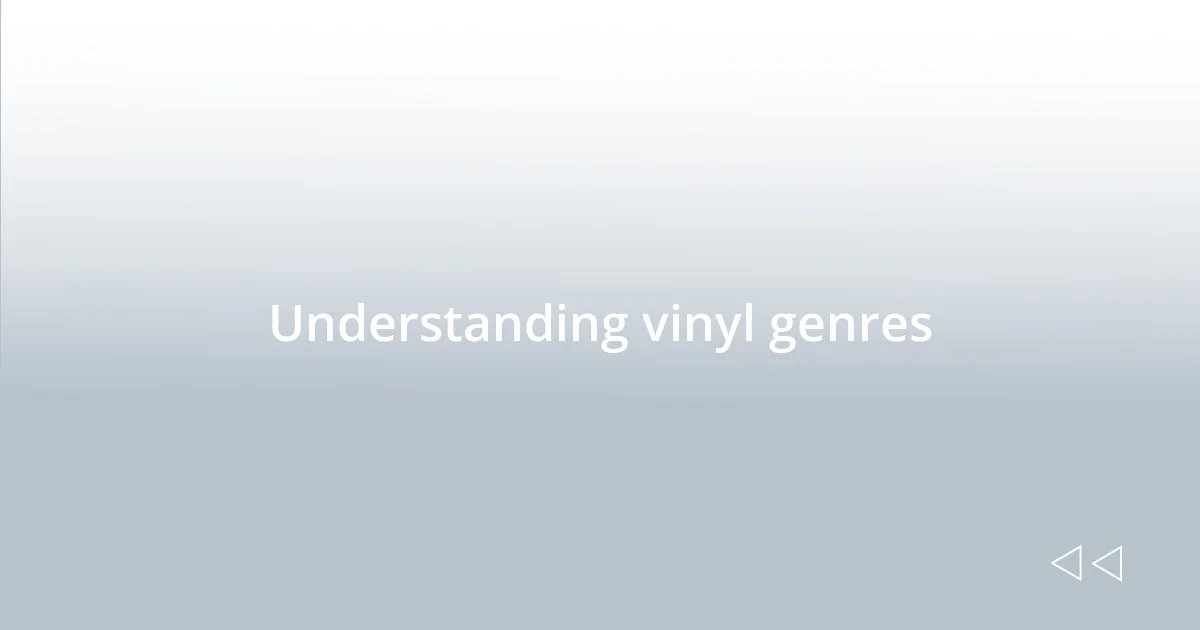 Understanding vinyl genres
