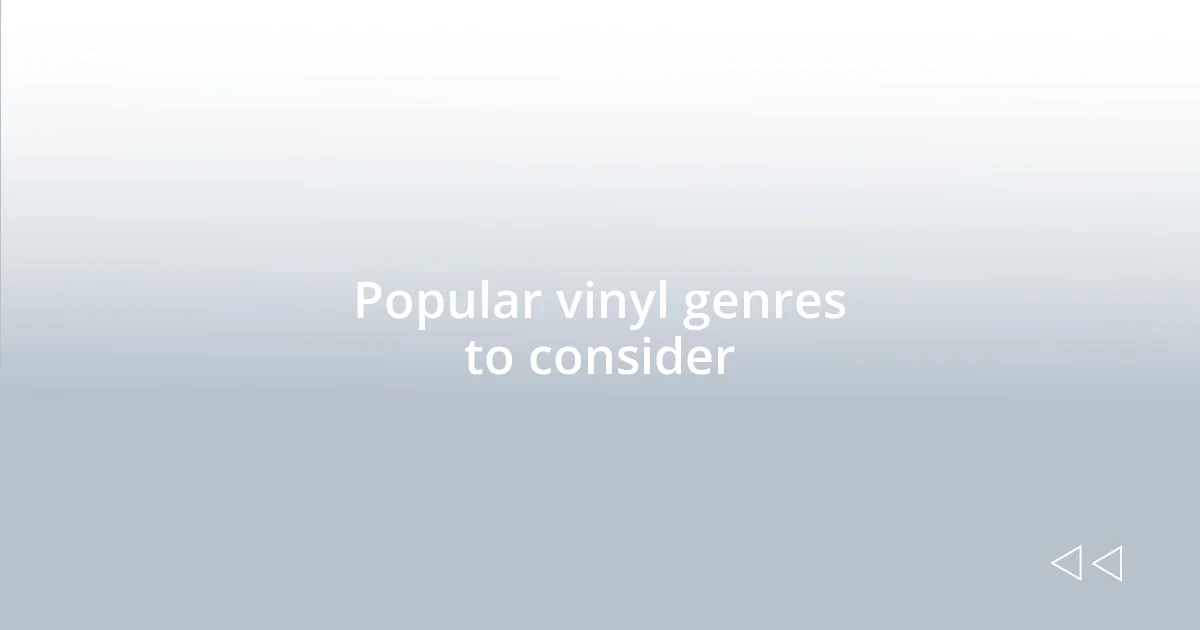 Popular vinyl genres to consider