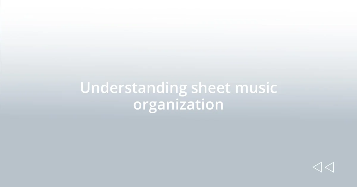 Understanding sheet music organization