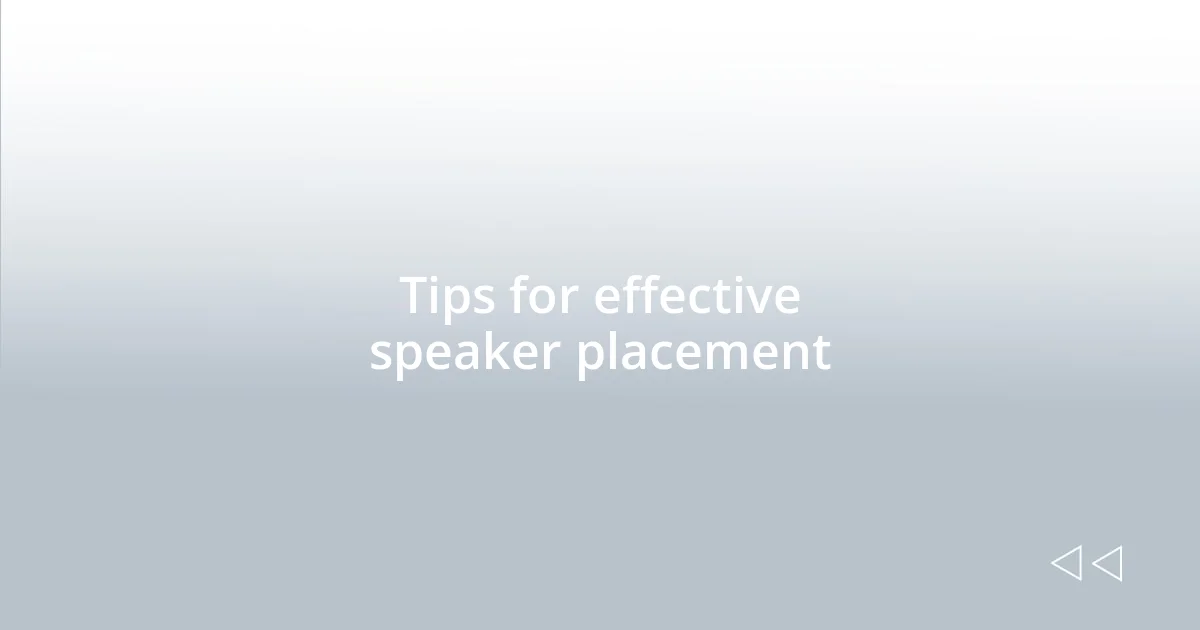 Tips for effective speaker placement
