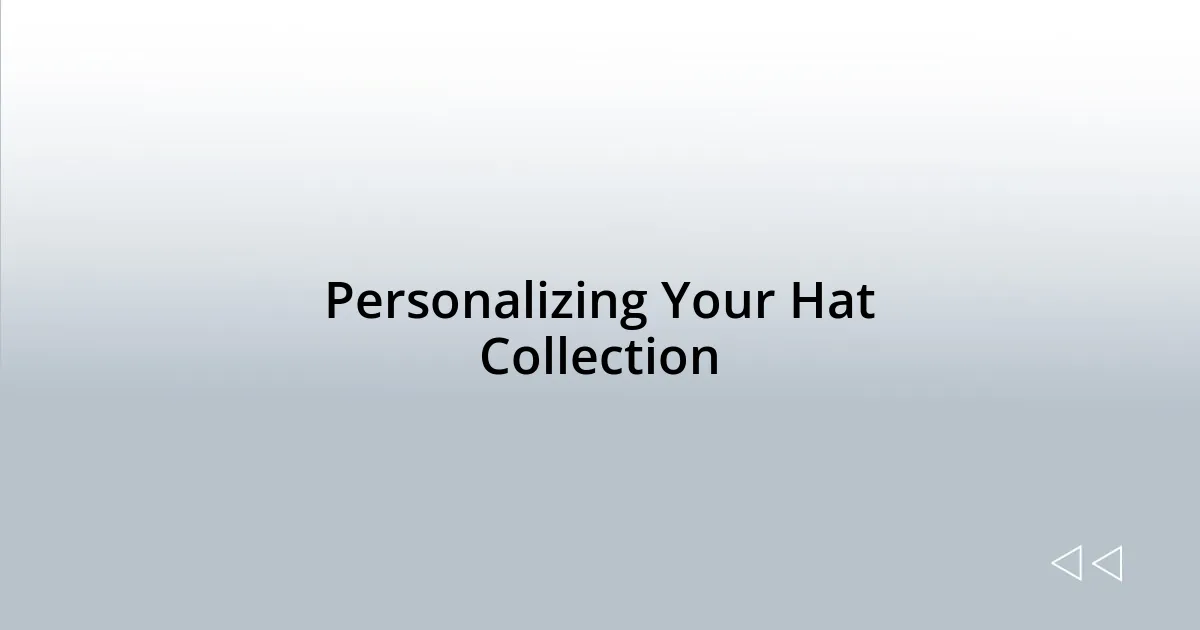 Personalizing Your Hat Collection