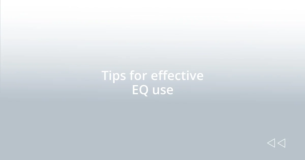 Tips for effective EQ use