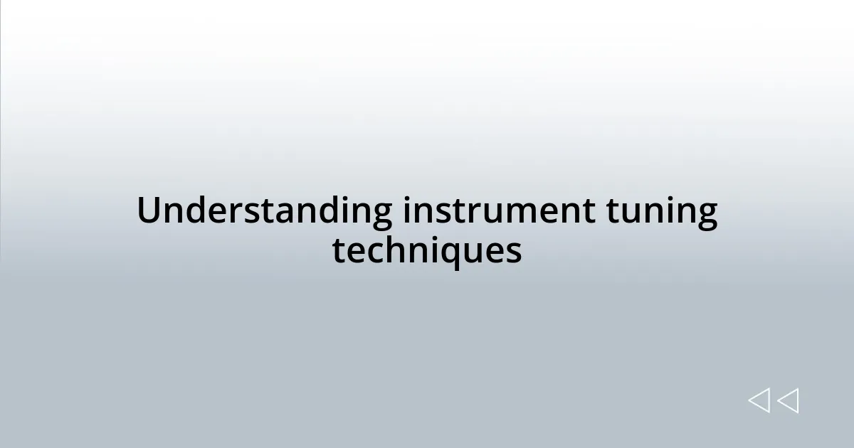 Understanding instrument tuning techniques