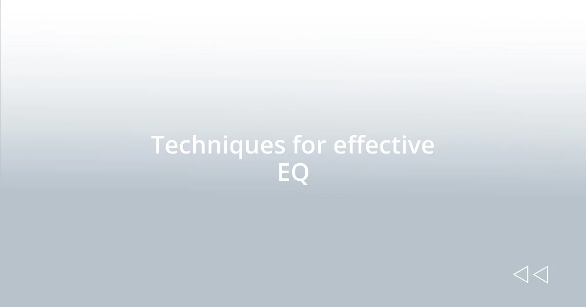 Techniques for effective EQ