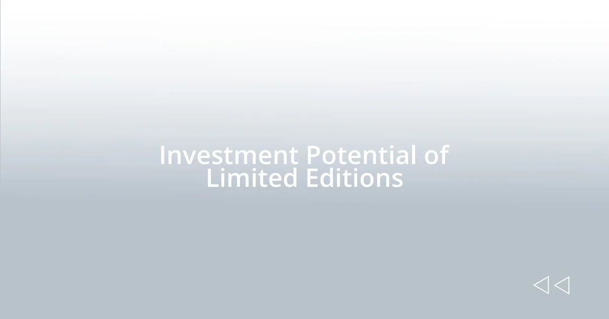 Investment Potential of Limited Editions