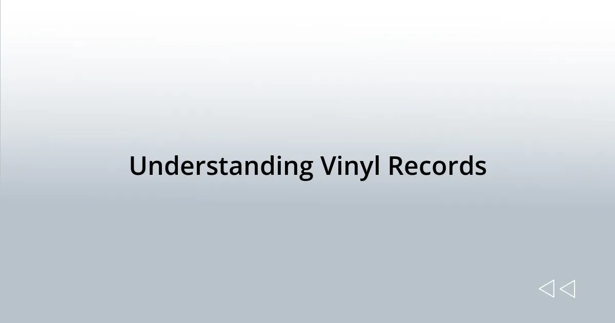Understanding Vinyl Records