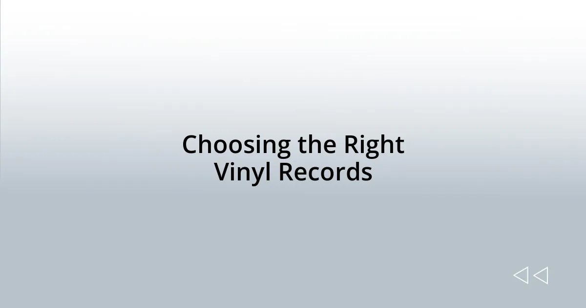 Choosing the Right Vinyl Records